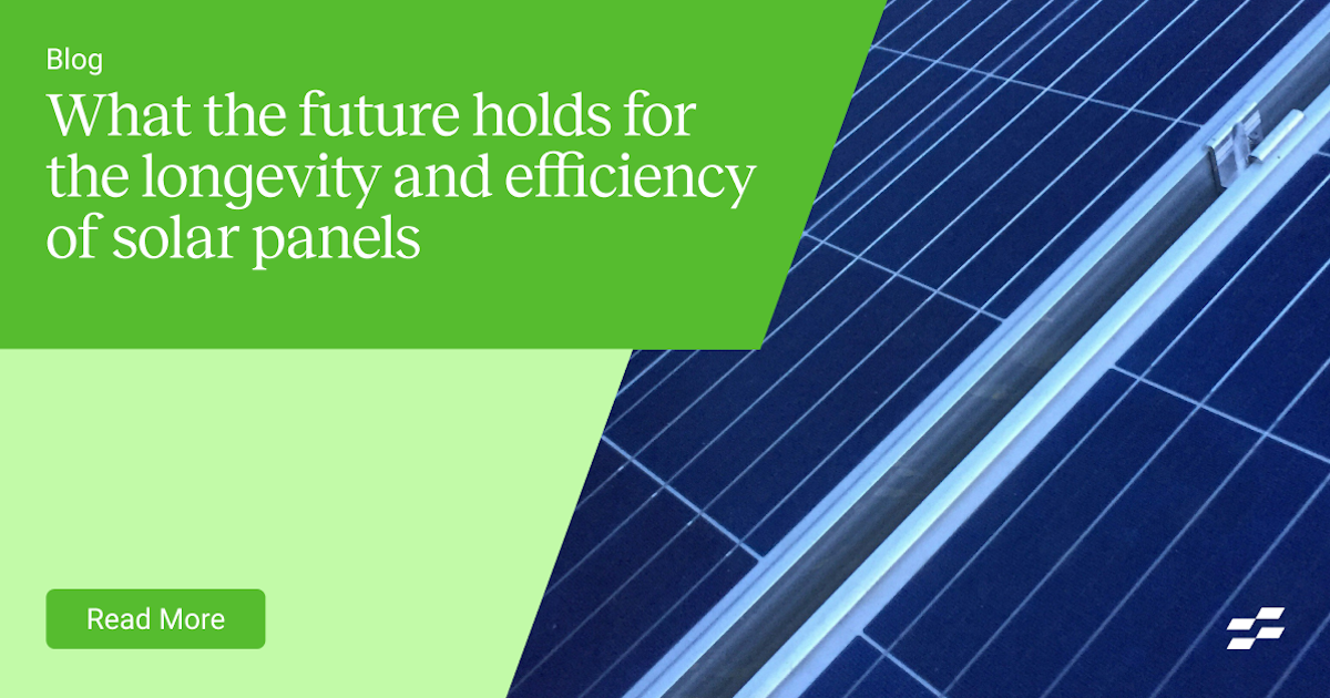 What the future holds for the longevity and efficiency of solar panels ...